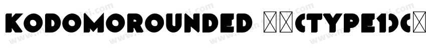 KodomoRounded 常规(Type1)(西方)字体转换